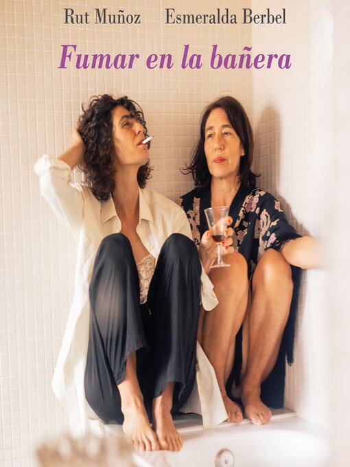 Title details for Fumar en la bañera by Esmeralda Berbel - Available